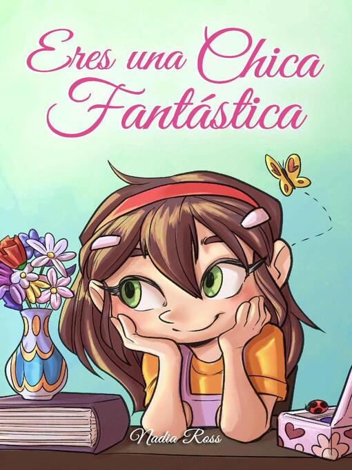 Title details for Eres una Chica Fantástica by Nadia Ross - Available